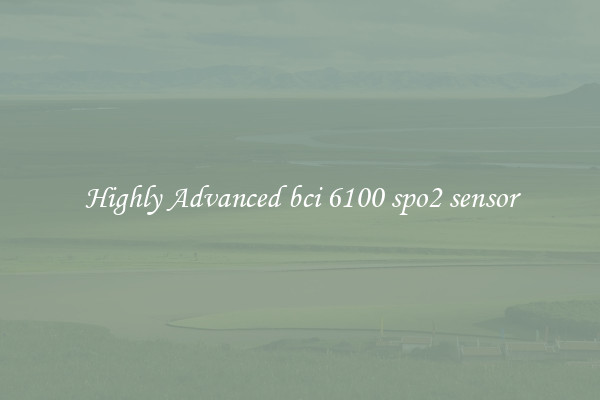 Highly Advanced bci 6100 spo2 sensor