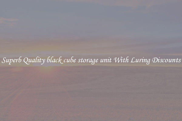 Superb Quality black cube storage unit With Luring Discounts