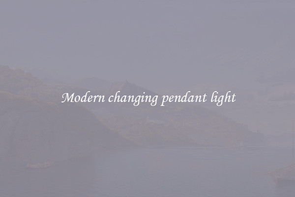 Modern changing pendant light