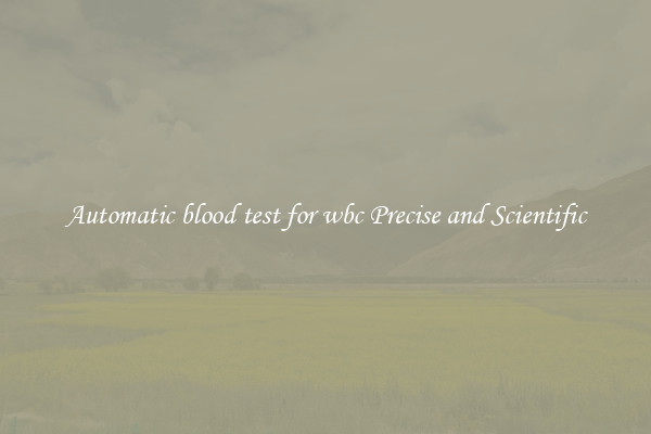 Automatic blood test for wbc Precise and Scientific