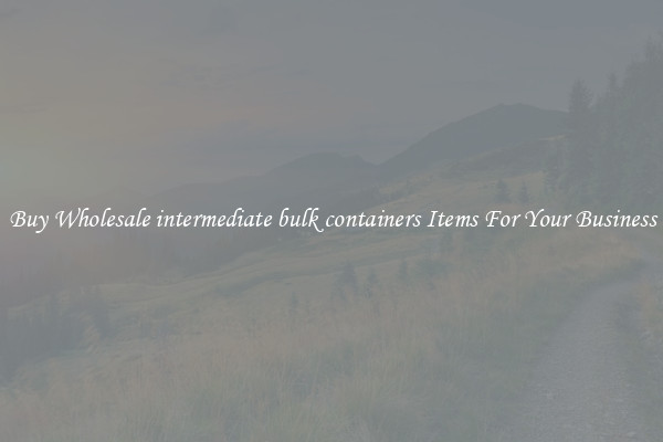 Buy Wholesale intermediate bulk containers Items For Your Business
