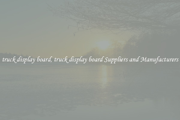 truck display board, truck display board Suppliers and Manufacturers