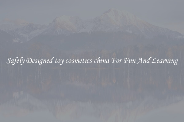 Safely Designed toy cosmetics china For Fun And Learning