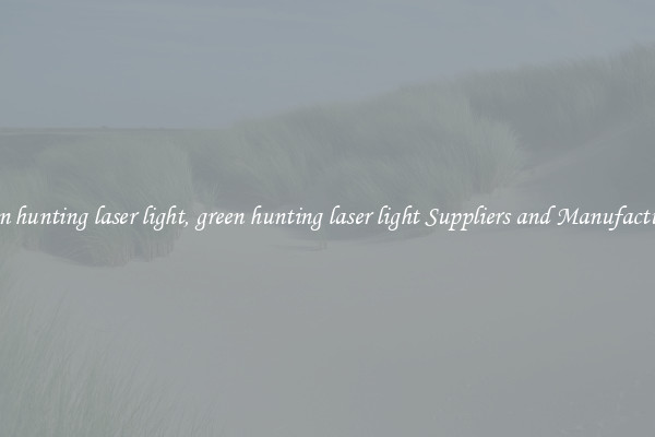 green hunting laser light, green hunting laser light Suppliers and Manufacturers