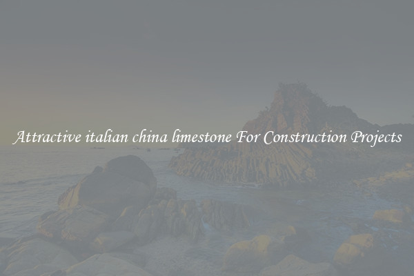 Attractive italian china limestone For Construction Projects