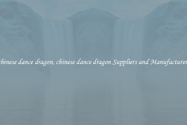 chinese dance dragon, chinese dance dragon Suppliers and Manufacturers