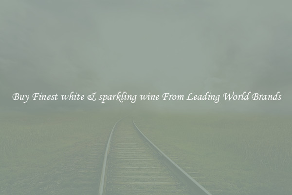 Buy Finest white & sparkling wine From Leading World Brands