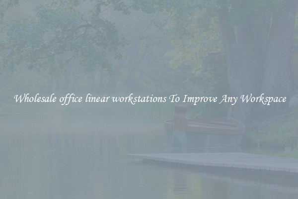 Wholesale office linear workstations To Improve Any Workspace