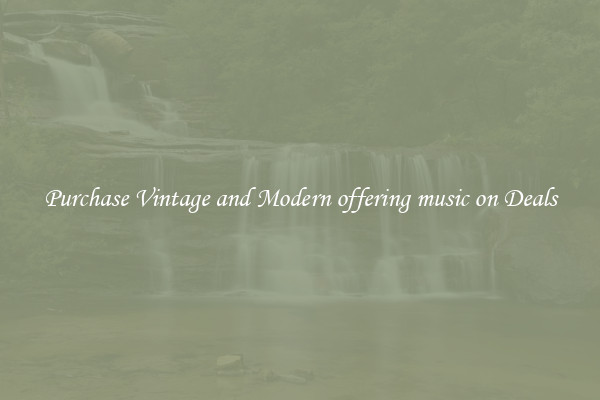 Purchase Vintage and Modern offering music on Deals