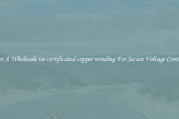 Get A Wholesale iso certificated copper winding For Secure Voltage Control