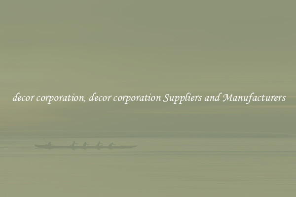 decor corporation, decor corporation Suppliers and Manufacturers