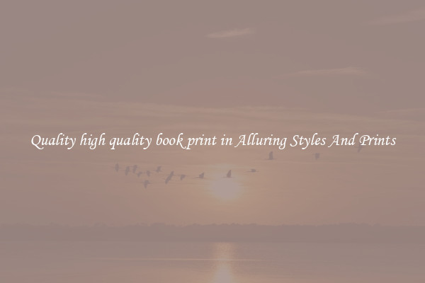Quality high quality book print in Alluring Styles And Prints