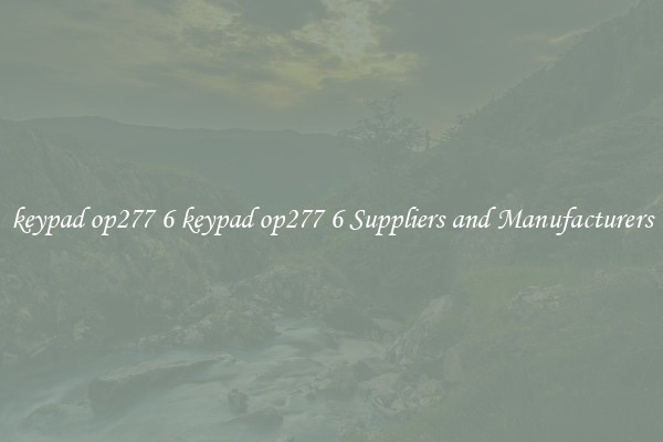 keypad op277 6 keypad op277 6 Suppliers and Manufacturers
