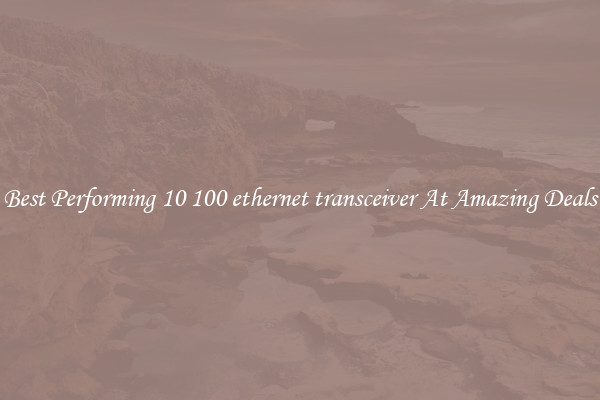 Best Performing 10 100 ethernet transceiver At Amazing Deals