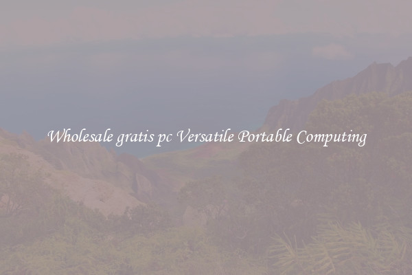 Wholesale gratis pc Versatile Portable Computing