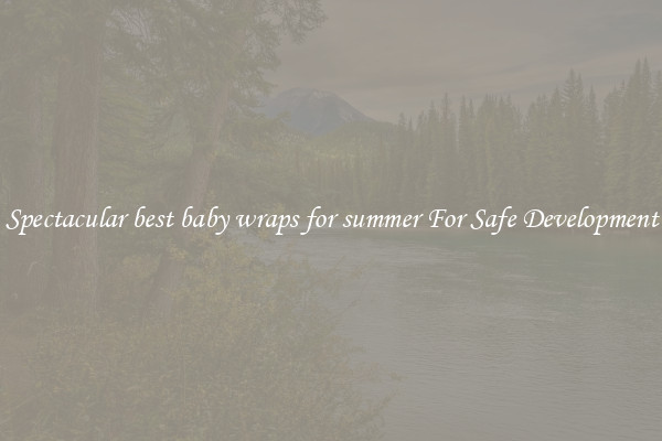 Spectacular best baby wraps for summer For Safe Development