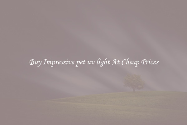 Buy Impressive pet uv light At Cheap Prices