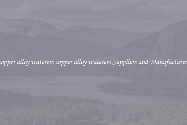 copper alloy waterers copper alloy waterers Suppliers and Manufacturers