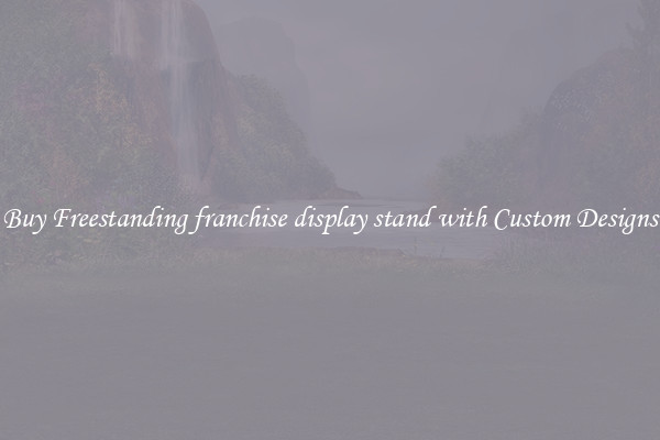 Buy Freestanding franchise display stand with Custom Designs
