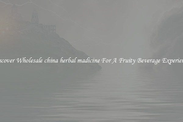 Discover Wholesale china herbal madicine For A Fruity Beverage Experience 